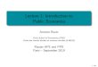 Lecture 1: Introduction to Public Economics · 1 Introduction to public economics [A. Bozio] 2 Tools of welfare analysis [J. Grenet] 3 Externalities [J. Grenet] 4 Public good [J