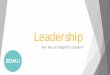 Leadership - International Association of Operative …Leadership Insightful Self Aware Effective Are you self-aware? Are you aware of the impact you have on others? Do you know what