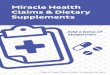 Miracle Health Claims & Dietary Supplements€¦ · Treat weight loss products with suspicion too. Claims that you can eat all you want and still lose weight effortlessly just aren’t