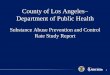County of Los Angeles Department of Public Healthpublichealth.lacounty.gov/sapc/RateStudy/RateStudyPresentation060… · – The MGT team defaulted to the California Medicaid rate