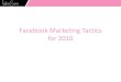Facebook Marketing Tactics for 2016 - Amazon Web Services€¦ · Facebook Marketing Tactics for 2016. Sean Roylance •Co-founder and President of Like Sew ... –Don’t put a ton
