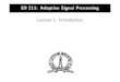 E9 211: Adaptive Signal Processing - IISc Bangalore, India.spchepuri/classes/e9211/1_intro.pdfCourse information I Instructor: {Sundeep Prabhakar Chepuri. Email: spchepuri@iisc.ac.in