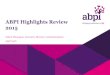 ABPI Highlights Review 2015 · ABPI Highlights Review 2015 Aileen Thompson, Executive Director, Communications ... for a Stakeholder Reference Group enabling us to receive earlier
