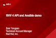 RHV 4 API and Ansible demo - Red Hatpeople.redhat.com/mskinner/rhug/q3.2017/rhug-rhv-demo.pdf · RHV 4 API and Ansible demo Sam Yangsao Technical Account Manager Red Hat, Inc
