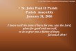 St. John Paul II Parish Parish Assembly January 31, 2016 · •St. John Paul II Parish Assembly January 31, 2016 Agenda • Prayer • What has brought us to this day--Don Day •