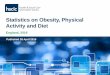 Statistics on Obesity, Physical Activity and Diet€¦ · • In 2014, 519,000 items were prescribed for the treatment of obesity in primary care in England. That is 8% less than
