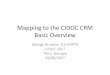 Mapping to the CIDOC CRM Basic ... Mapping to the CIDOC CRM Basic Overview George Bruseker ICS-FORTH CIDOC 2017 Tblisi, Georgia 25/09/2017. ... we do need to find the right classes