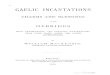 Gaelic incantations, charms, and blessings of the HebridesGaelic Charms and Incantations, by Mr William Mackenzie, who has collected an immense mass of curious old Gaelic material,