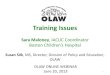 OLAW Online Seminars. Training Issues. June 20, 2013 · Training Issues OLAW ONLINE WEBINAR June 20, 2013 . Sara Maloney ... • Ensure compliance with any initial and continuing
