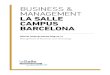 1 BUSINESS & MANAGEMENT LA SALLE CAMPUS BARCELONA · 2020-05-04 · STUDY BUSINESS & MANAGEMENT AT LA SALLE CAMPUS BARCELONA LA SALLE TECHNOVA BRIDGING TALENT, STARTUPS AND CORPORATIONS