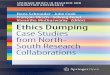 Editors Ehic Dig Case Studies from North- South …rfi.cohred.org/.../04/TRUST_EthicsDumpingCaseStudies.pdfCase Studies from North-South Research Collaborations Editors Doris Schroeder
