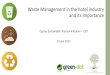 Waste Management in the hotel industry and its …rethink.com.cy/images/PDFs/WastemgtCSTI.pdfWaste Management Benefits •Waste management enables you to identify the sources, types