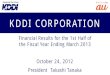 KDDI CORPORATIONmedia3.kddi.com/extlib/files/english/corporate/ir/...KDDI CORPORATION October 24, 2012 The figures included in the following brief, including the business performance