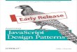 Learning JavaScript Design Patternssd.blackball.lv/library/Learning_JavaScript_Design_Patterns_(2012).pdf · MVVM 92 History 92 Model 93 View 94 ViewModel 96 Recap: The View and the
