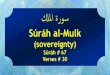لكلما رس - duas.org · Chapter 67 - Súrah al-Mulk The surah that opens with the statement “Blessed is He in whose hands is all sovereignty”. It takes its name from Divine