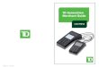 TD Generation Merchant Guide · 2016-07-27 · – 2 – SECTION 1 – RESPONSIBILITIESSECTION 1 – RESPONSIBILITIES Welcome to TD Merchant Solutions The Purpose of This Guide This