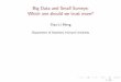 Big Data and Small Surveys: Which one should we …...2020/02/28  · Big Data and Small Surveys: Which one should we trust more? Xiao-Li Meng Department of Statistics, Harvard University