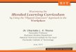 Maximizing the Blended Learning Curriculum · Maximizing the Blended Learning Curriculum by Using the “Flipped Classroom” Approach in the Workplace ... • View video or powerpoint