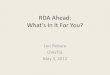 RDA Ahead: What’s In It For You? · RDA : Resource Description and Access •RDA has been developed as a replacement for AACR2 –By the Joint Steering Committee (JSC) •International