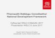 Fframwaith Datblygu Cenedlaethol / National Development ... · 6/8/2017  · • A 20 year national land use development plan • Developments of National Significance • Provide