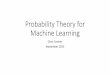 Probability Basics for Machine Learningurtasun/courses/CSC411_Fall16/tutorial1.pdfMaterial •Pattern Recognition and Machine Learning - Christopher M. Bishop •All of Statistics