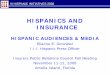 HISPANICS AND INSURANCE - IIIMedian age of the Hispanic population in 2006 was 27.4 years (general population is 36.4 years). (2) Hispanic teens are the fastest growing segment of