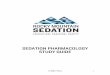 SEDATION PHARMACOLOGY STUDY GUIDE · function is often impaired. Patients often require assistance in maintaining a patent airway, and positive pressure ventilation may be required