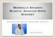 Minimally Invasive Robotic Assisted Spine Surgery · Traditional Surgery Performing spinal fusion in an open surgery allows direct line of sight, but can result in damage to surrounding