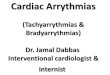 Cardiac Arrythmias · Cardiac arrhythmias are accelerated, slowed, or irregular heart rates caused by abnormalities in the electrical impulses of the myocardium. Bradyarrhythmias
