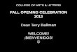Dean Terry Ballman WELCOME! ¡BIENVENIDOS! · Brad Spence ”Of Age" at Shoshana Wayne in Santa Monica March 2, 2013- April 16, 2013