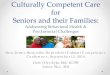 Culturally Competent Care of Seniors and their Families · • Explore culturally-relevant community programs/clubs (e.g. faith-based activity program, nutrition site in AA, church,