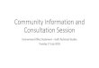 Community Information and Consultation Session · Community Information and Consultation Session Environment Effect Statement –draft Technical Studies ... 7.40 pm Technical Presentation
