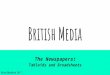 British Media - Liceo Teresa Gullace · 2019-06-03 · British Media The Newspapers: Tabloids and Broadsheets. Ronni Blackford 2017 Headline Lead ... film, theatre, music, etc. Ronni