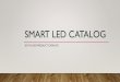 Smart LED Catalog...LED TRI-PROOF •These applications include: basic commercial lighting, shopping lighitng, hotel lighting, office lighting and hall lights. •The Tri-Proof fixture