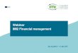 Webinar IMI2 Financial management...Webinar IMI2 Financial management How to use GoToWebinar o Catherine Brett, IMI Communication Introduction to the IMI2 Financial management webinars