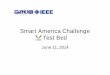 Smart America Challenge Test Bed Presentation B (06-11-14) · 6/11/2014  · • This presentation discusses the joint ISO/IEC/IEEE P21451-1-4 ... by the XMPP Standards Foundation