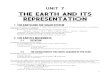 THE EARTH AND ITS REPRESENTATION - WordPress.com · Rotation: Movement of the Earth On its imaginary axis (imaginary line from pole to pole) It takes 24 hours. Consequences Days and