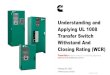 Understanding and Applying UL 1008 Transfer Switch ... · Understanding and Applying UL 1008 Transfer Switch Withstand And Closing Rating (WCR) Transfer switches come in a variety