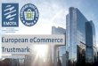 European eCommerce Trustmark - Joinup · The EMOTA eCommerce Trustmark is an easy way to check if the online shop complies with the highest possible tracking standards, both national