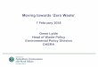 Moving towards ‘Zero Waste’meetings.derrycityandstrabanedistrict.com/documents/s20864/Prese… · Moving towards ‘Zero Waste’ 7 February 2018 Owen Lyttle Head of Waste Policy