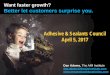 Want faster growth? Better let customers surprise you.media.mycrowdwisdom.com.s3.amazonaws.com/asc/2017... · Adhesive & Sealants Council April 5, 2017 Dan Adams, The AIM Institute