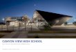 CANYON VIEW HIGH SCHOOLplay in the eventual success of Canyon View High School. The result of this experimental approach to design and education, begun in 2015, is clear: a school