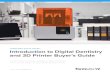 FORMLABS WHITE PAPER: Introduction to Digital …...FORMLABS WHITE PAPER: Introduction to Digital Dentistry and 3D Printer Buyer’s Guide 6 The digital dentistry workflow can move