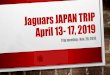 Jaguars JAPAN TRIP Trip meeting: Nov. 20, 2018 April 13 ...€¦ · FUNDRAISING IDEAS. INTRODUCTION •PRE-AP JAGUARS TEACHERS •EXPLORATORY LEARNING-CULTURE, ... eating crepes &