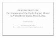 DEMONSTRATION: Development of the …...DEMONSTRATION: Development of the Hydrological Model in Volta River Basin, West Africa Yohei Sawada The University of Tokyo River and Environmental