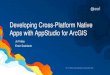 Developing Cross-platform Native Apps with AppStudio for ......Developing Cross-platform Native Apps with AppStudio for ArcGIS, 2018 Esri Developer Summit D.C. -- Presentation, 2018