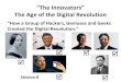 “The Innovators” The Age of the Digital Revolution · 2015-05-14 · “The Innovators” The Age of the Digital Revolution “How a Group of Hackers, Geniuses and Geeks Created