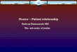 Doctor Patient relationship - Med Study Groupmsg2018.weebly.com/uploads/1/6/1/0/16101502/dr-pt_relationship.pdf · Doctor –Patient relationship Radwan Banimustafa MD The university