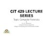 CIT 429 LECTURE SERIES · aim of identifying, preserving, recovering, analyzing and presenting facts and opinions about the digital information. •The discipline of computer forensics