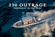 230 OUTRAGE - Boston Whaler€¦ · Designed to be incredibly spacious, this is a boat that feels larger than its 23 feet. From the social bow area to the roomy and versatile cockpit,